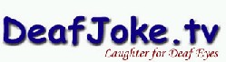 DeafJoke.TV - Laughter for Deaf Eyes